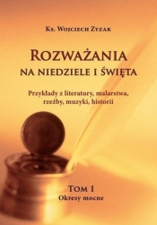 Rozważania na Niedziele i Święta T.1 - ks. Wojciech Zyzak