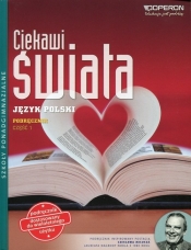 Ciekawi świata Język polski Część 1 Zakres podstawowy i rozszerzony - Joanna Sadowska, Marta Mach-Walenkiewicz, Brygida Maciejewska