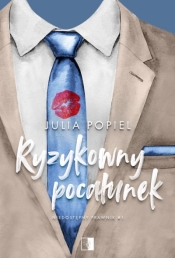 Ryzykowny pocałunek. Seria Niedostępny prawnik. Tom 1 - Julia Popiel