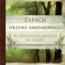 Zapach drzewa sandałowego w ostatnich dniach XX wieku Mróz Wojciech