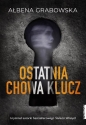 Ostatnia chowa klucz - Ałbena Grabowska