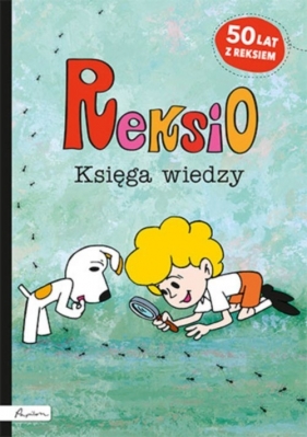 Reksio Księga wiedzy - Beata Dawczak, Izabela Spychał