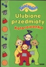 Ulubione przedmioty. Kolorowanka Teletubisie Hulewicz Bożena, Kwiatkowska Magdalena (red.)