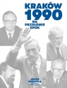 Kraków 1990Na przełomie epok Jacek Purchla