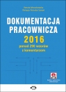 Dokumentacja pracownicza 2016 ponad 290 wzorów z komentarzem (z suplementem Mroczkowska Renata, Potocka-Szmoń Patrycja