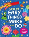 Lots of Easy Things to Make and Do Kate Nolan