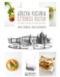 Łódzka kuchnia czterech kultur The Lodz Cuisine of Four Cultures - Agata Zarębska, Izabella Borowska