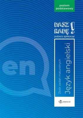 Dasz radę! Język angielski. Zbiór zadań maturalnych, zakres podstawowy - Opracowanie zbiorowe