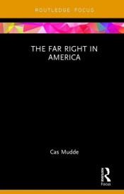Far Right in America - Mudde Cas