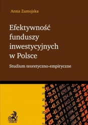 Efektywność funduszy inwestycyjnych w Polsce - Zamojska Anna
