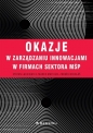 Okazje w zarządzaniu innowacjami w firmach sektora MŚP - Stefan Lachiewicz, Marek Matejun, Zdenĕk Mikoláš