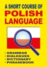 A Short Course of Polish Language Grammar Dialogues Dictionary Phrasebook Gordon Jacek