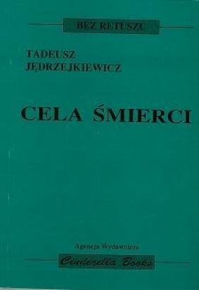 Cela śmierci - Tadeusz Jędrzejkiewicz