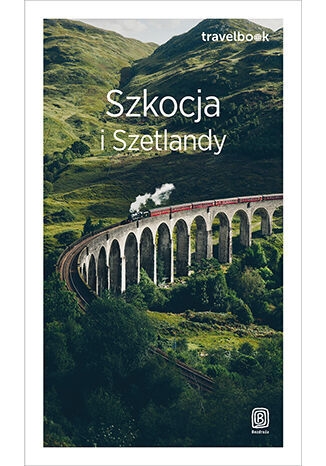Szkocja i Szetlandy. Travelbook. Wydanie 3