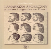 Lamarkizm społeczny a rasizm i eugenika we Francji - Kamil Popowicz