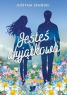 Jesteś wyjątkowa Justyna Spandel
