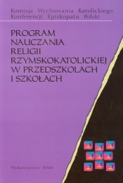 Program nauczania religii rzymskokatolickiej w przedszkolach i szkołach - <br />