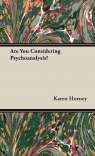 Are You Considering Psychoanalysis? Horney Karen