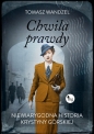 Chwila prawdy. Niewiarygodna historia Krystyny Górskiej - Tomasz Wandzel