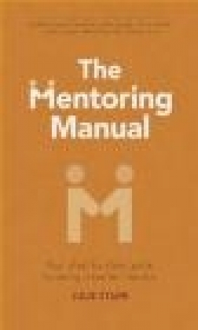 The Mentoring Manual Julie Starr