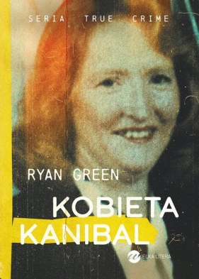 Kobieta kanibal - Ryan Green