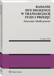 Badanie due diligence w transakcjach fuzji i przejęć - Keler Grzegorz