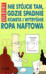 Dilbert Nie stójcie tam gdzie spadnie kometa i wytryśnie ropa naftowa  Scott Adams