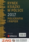 Rynek książki w Polsce 2017 Poligrafia i papier