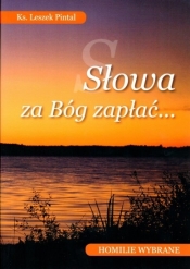 Słowa za Bóg zapłać. Homilie wybrane