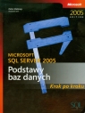 Microsoft SQL Server 2005 Podstawy baz danych Krok po kroku + CD