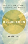 Illumination: A Guide to the Buddhist Method of No-Method Rebecca Li