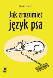 Jak zrozumieć język psa Wyd. IV - Susie Green