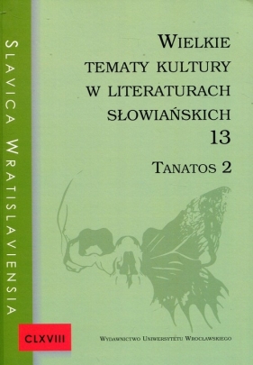 Wielkie tematy kultury w literaturach słowiańskich 13. Tanatos 2