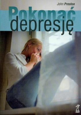 Pokonać depresję - Preston John