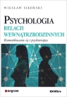  Psychologia relacji wewnątrzrodzinnych.Komunikowanie się i psychoterapia