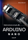 Arduino Nano. Elektroniczne zmysły Witold Wrotek