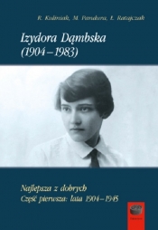 Izydora Dąmbska (1904-1983) Najlepsza z dobrych Cz1 - Radosław Kuliniak, Mariusz Pandura, Łukasz Ratajczak