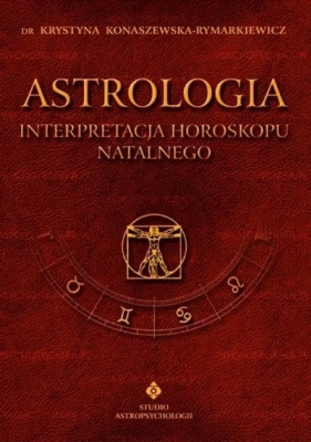 Astrologia - Interpretacja horoskopu. (tom I) - Krystyna Konaszewska-Rymarkiewicz
