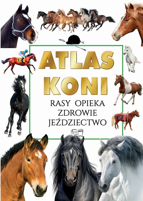 Atlas Koni. Rasy Opieka Zdrowie Jeździectwo