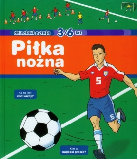 Dzieciaki pytają Piłka nożna 3/6 lat - Jean-Michel Billioud