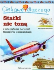 Ciekawe dlaczego statki nie toną i inne pytania na temat transportu i komunikacji