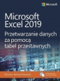 Microsoft Excel 2019. Przetwarzanie danych za pomocą tabel przestawnych - Bill Jelen, Michael Alexander