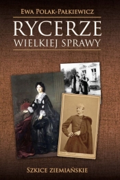 Rycerze wielkiej sprawy - Ewa Polak-Pałkiewicz