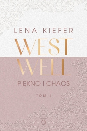 Westwell. Tom 1. Piękno i chaos - Lena Kiefer