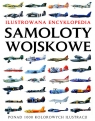 Samoloty wojskowe Ilustrowana encyklopedia