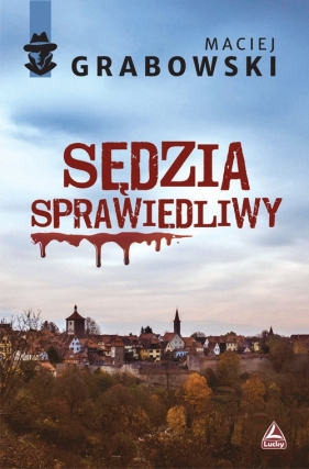 Sędzia sprawiedliwy - Maciej Grabowski