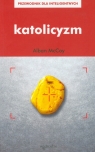 Katolicyzm Przewodnik dla inteligentnych McCoy Alban