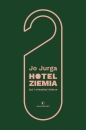 Hotel Ziemia. Żyć i mieszkać dobrze - Joanna Jurga