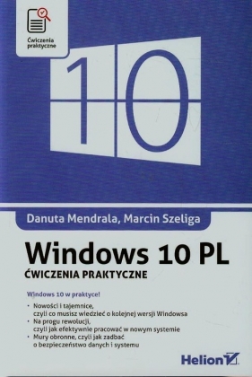 Windows 10 PL Ćwiczenia praktyczne - Danuta Mendrala, Marcin Szeliga