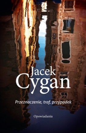Przeznaczenie, traf, przypadek - Cygan Jacek